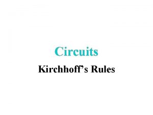 Circuits Kirchhoffs Rules Visualizing Circuits as a Gravity