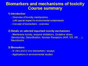 Biomarkers and mechanisms of toxicity Course summary 1