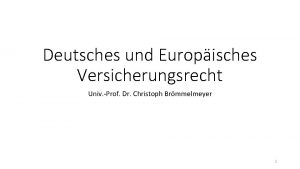 Deutsches und Europisches Versicherungsrecht Univ Prof Dr Christoph