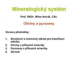 Mineralogick systm Prof RNDr Milan Novk CSc Olivny