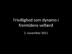 Frivillighed som dynamo i fremtidens velfrd 2 november