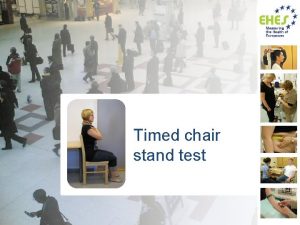 Timed chair stand test Based on EHES Manual