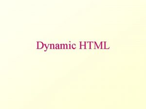 Dynamic HTML Dynamic HTML XHTML appearance content CSS