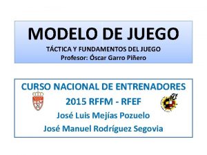 MODELO DE JUEGO TCTICA Y FUNDAMENTOS DEL JUEGO