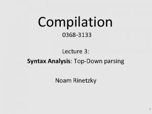 Compilation 0368 3133 Lecture 3 Syntax Analysis TopDown