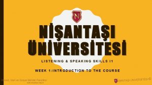NANTAI NVERSTES LISTENING SPEAKING SKILLS I 1 WEEK