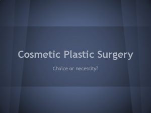 Cosmetic Plastic Surgery Choice or necessity Dove Evolution