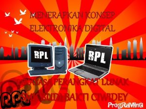 MENERAPKAN KONSEP ELEKTRONIKA DIGITAL REKAYASA PERANGKAT LUNAK SMK