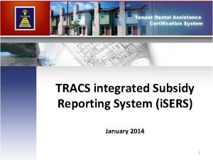 TRACS integrated Subsidy Reporting System i SERS January