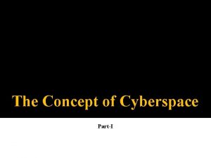The Concept of Cyberspace PartI Learning Outcomes of