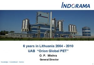 6 years in Lithuania 2004 2010 UAB Orion