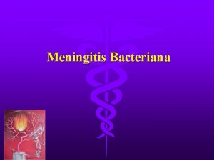Meningitis Bacteriana Definicin La meningitis es una inflamacin