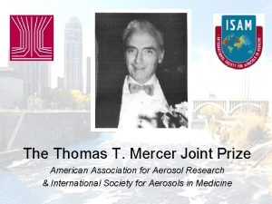The Thomas T Mercer Joint Prize American Association