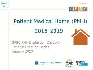 Patient Medical Home PMH 2016 2019 GPSC PMH