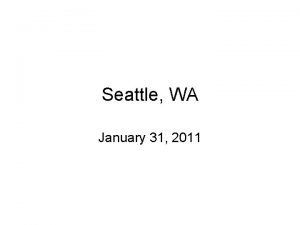 Seattle WA January 31 2011 Where is Seattle