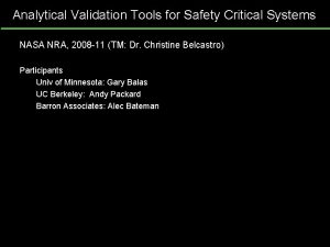 Analytical Validation Tools for Safety Critical Systems NASA