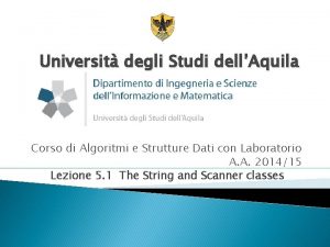 Universit degli Studi dellAquila Corso di Algoritmi e