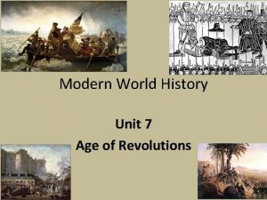 Modern World History Unit 7 Age of Revolutions