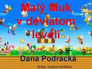 Dana podracká malý muk Dana podracká malý muk