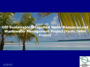 GEF Sustainable Integrated Water Resources and Wastewater Management