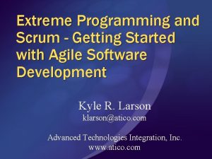 Extreme Programming and Scrum Getting Started with Agile