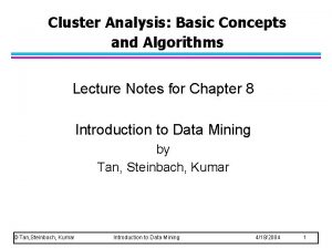 Cluster Analysis Basic Concepts and Algorithms Lecture Notes