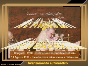 10 Agosto 1910 Ordinazione Sacerdotale svoltasi a Benevento