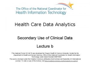 Health Care Data Analytics Secondary Use of Clinical