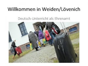 Willkommen in WeidenLvenich DeutschUnterricht als Ehrenamt DeutschUnterricht im