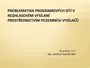 PROBLEMATIKA PROGRAMOVCH ST V ROZHLASOVM VYSLN PROSTEDNICTVM POZEMNCH