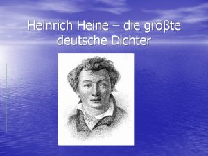 Heinrich Heine die grte deutsche Dichter Heinrich Heine