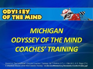 MICHIGAN ODYSSEY OF THE MIND COACHES TRAINING Based