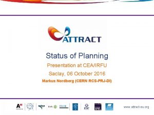 Status of Planning Presentation at CEAIRFU Saclay 06