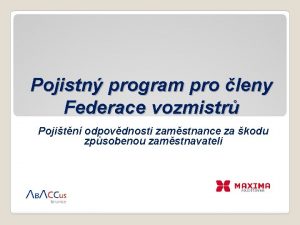 Pojistn program pro leny Federace vozmistr Pojitn odpovdnosti