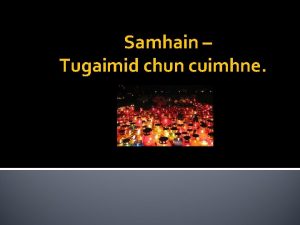 Samhain Tugaimid chun cuimhne L na Naomh Ar