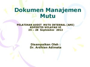 Dokumen Manajemen Mutu PELATIHAN AUDIT MUTU INTERNAL AMI