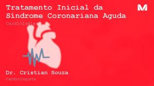 Tratamento Inicial da Sndrome Coronariana Aguda Cardiologia Dr