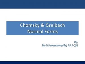 Chomsky Greibach Normal Forms By Mr R Karunamoorthi