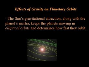 Effects of Gravity on Planetary Orbits The Suns