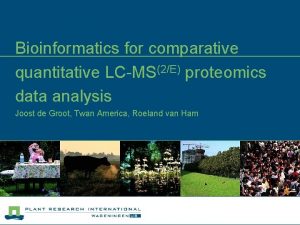 Bioinformatics for comparative quantitative LCMS2E proteomics data analysis