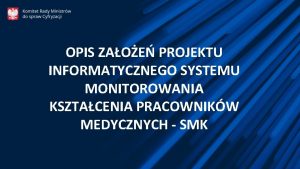 OPIS ZAOE PROJEKTU INFORMATYCZNEGO SYSTEMU MONITOROWANIA KSZTACENIA PRACOWNIKW