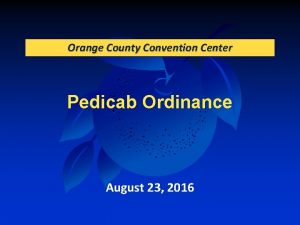 Orange County Convention Center Pedicab Ordinance August 23