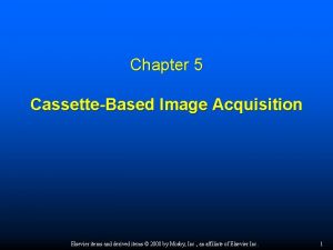 Chapter 5 CassetteBased Image Acquisition Elsevier items and