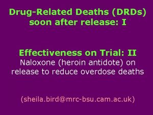 DrugRelated Deaths DRDs soon after release I Effectiveness