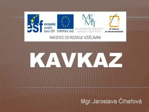 KAVKAZ Mgr Jaroslava ihaov UTVO DVOJICE 1 2