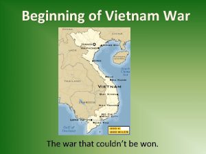 Beginning of Vietnam War The war that couldnt