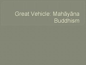 Great Vehicle Mahyna Buddhism Two Vehicles yana Two