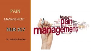 MANAGEMENT NUR 317 Dr Isabelita Pandaan Objectives At