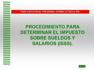 PARA EJECUTAR EL PROGRAMA OPRIMA LA TECLA F