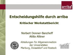Entscheidungshilfe durch arriba Kritischer Werkstattbericht Norbert DonnerBanzhoff Attila